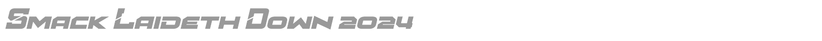 Smack Laideth Down 2024 font preview